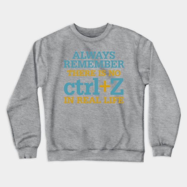 Crtl Z in Real Life Crewneck Sweatshirt by oddmatter